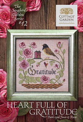 Heart Full of Gratitude (Songbird's Garden #12) - Cottage Garden Samplings - Cross Stitch Pattern