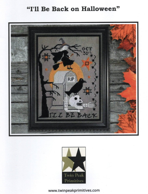 I'll Be Back on Halloween - Twin Peak Primitives - Cross Stitch Pattern