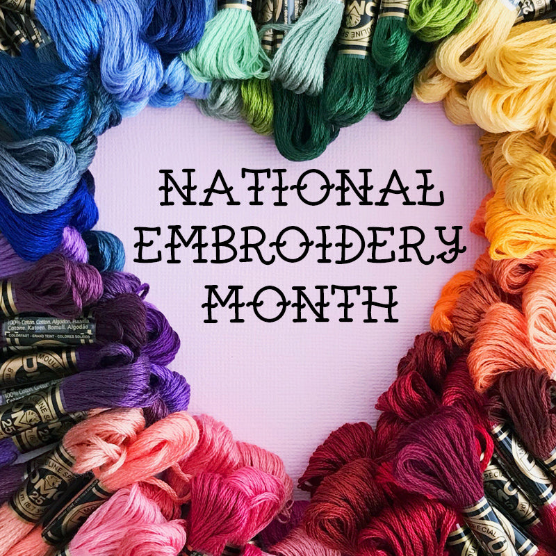 February is National Embroidery Month!