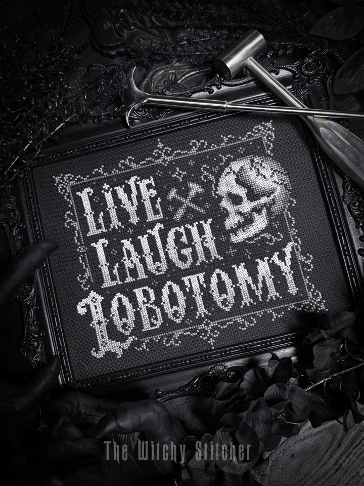 Live Laugh Lobotomy - The Witchy Stitcher - Cross Stitch Pattern