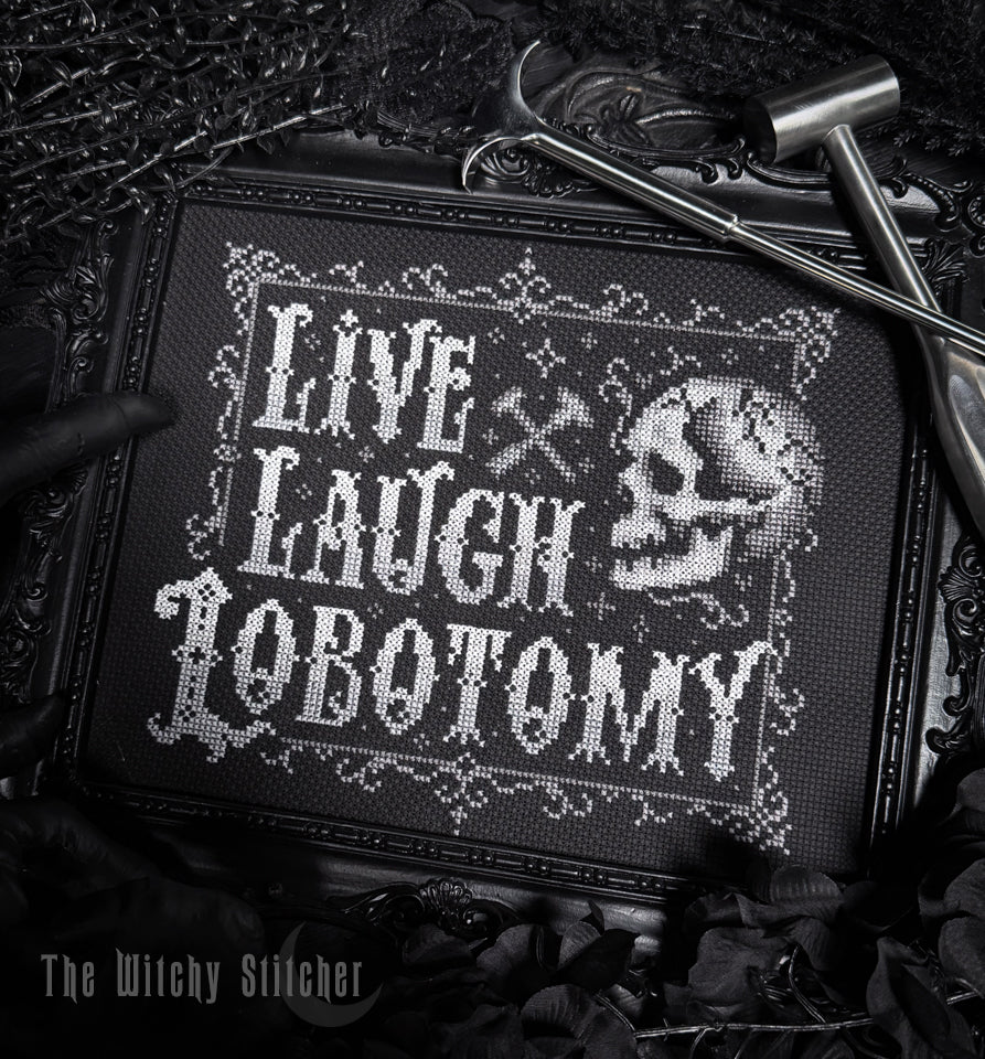 Live Laugh Lobotomy - The Witchy Stitcher - Cross Stitch Pattern