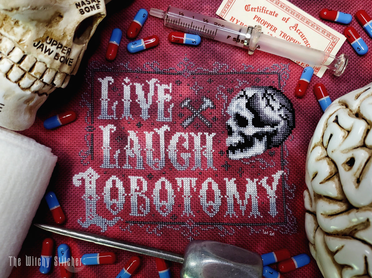Live Laugh Lobotomy - The Witchy Stitcher - Cross Stitch Pattern