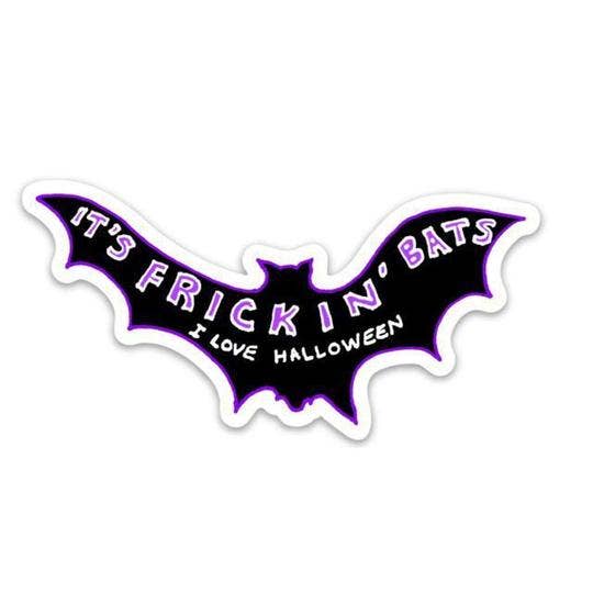 It's Frickin' Bats Sticker - Big Moods