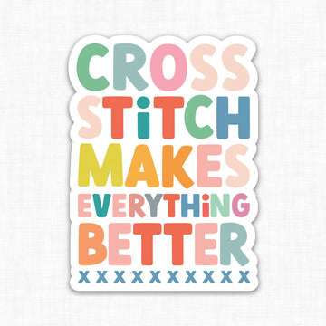 Cross Stitch Makes Everything Better Sticker - Stitched Modern