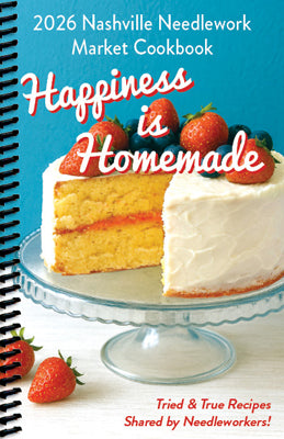 2026 Nashville Needlework Market Cookbook - Happiness is Homemade