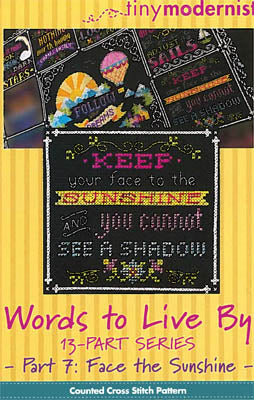 Words to Live By #7 Face the Sunshine - Tiny Modernist - Cross Stitch Pattern