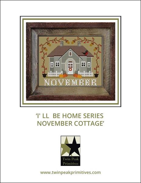 I'll Be Home Series: November Cottage -  Twin Peak Primitives - Cross Stitch Pattern