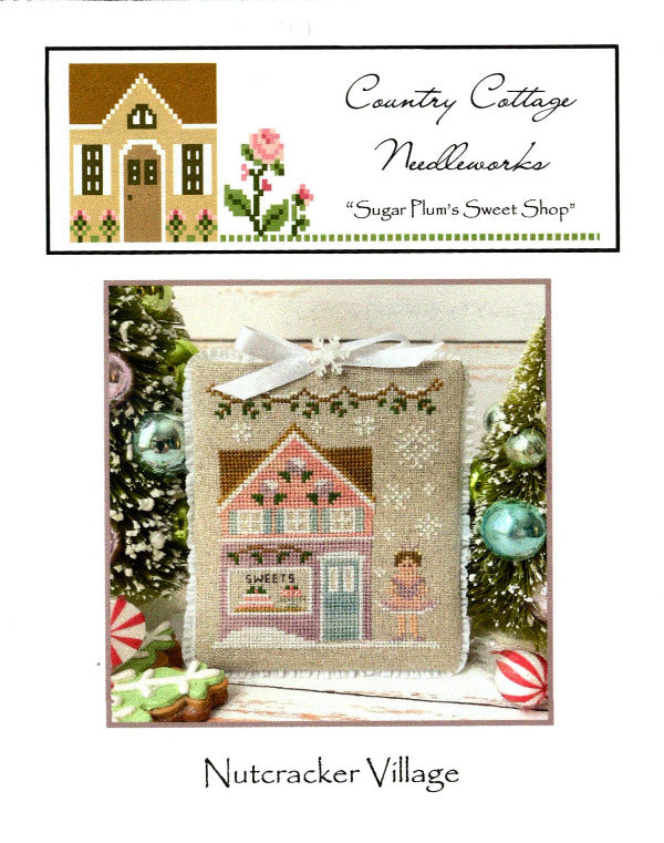 Sugar Plum's Sweet Shop (Nutcracker Village #2) - Country Cottage Needleworks - Cross Stitch Pattern