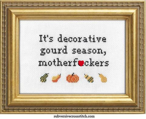 It's Decorative Gourd Season, Motherf*ckers cross stitch kit