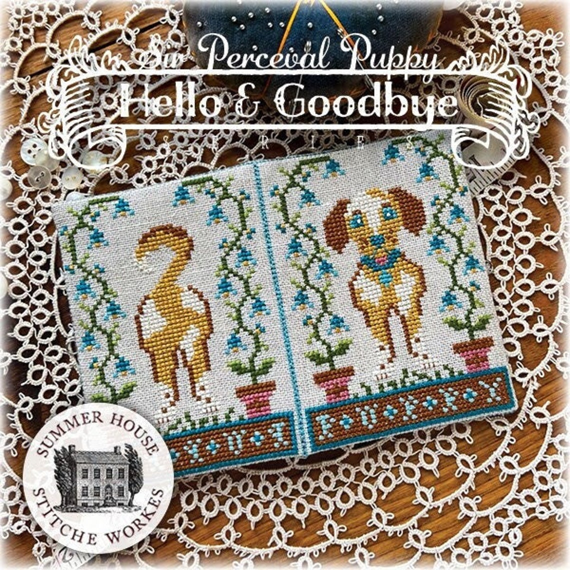 Sir Perceval Puppy (Hello & Goodbye) - Summer House Stitche Workes - Cross Stitch Pattern