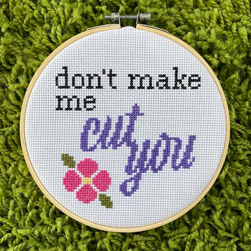 Don't Make Me Cut You - Spot Colors - Cross Stitch Kit
